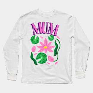 Mum Long Sleeve T-Shirt